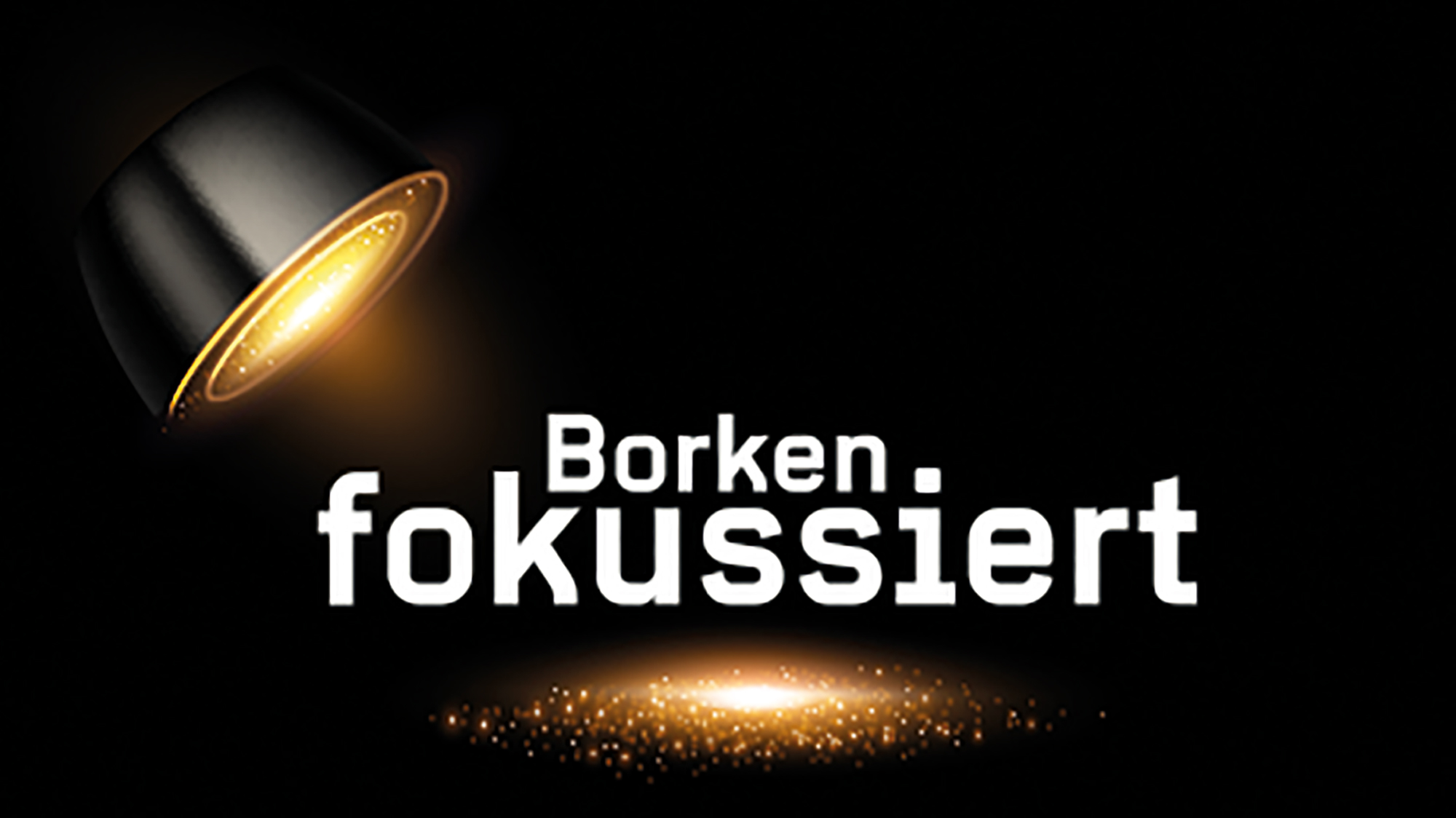 Borken fokussiert